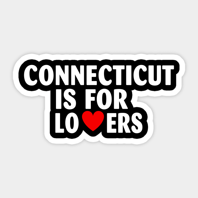 Connecticut State Connecticut Home Connecticut Lovers Sticker by Spit in my face PODCAST